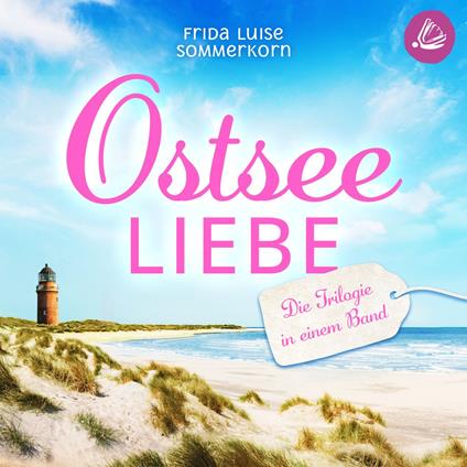 Ostseeliebe. Die Trilogie in einem Band