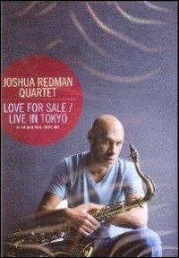 Joshua Redman Quartet. Love For Sale. Live In Tokyo (DVD) - DVD di Joshua Redman