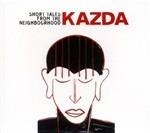 Short Tales Neighbourhood - CD Audio di Kazda