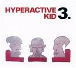 Hyperactive Kid 3