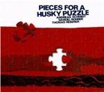Pieces for a Husky Puzzle - CD Audio di Andreas Schmidt