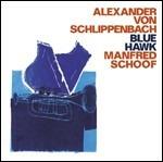 Blue Hawk - CD Audio di Alexander von Schlippenbach