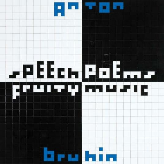Speech Poems Fruity Music - Vinile LP di Anton Bruhin