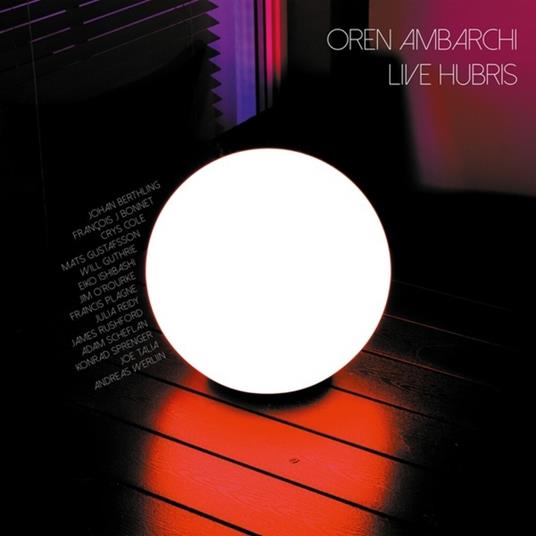 Live Hubris - Vinile LP di Oren Ambarchi
