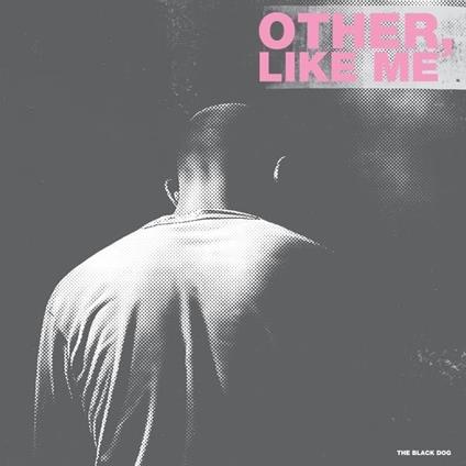 Other Like Me - CD Audio di Black Dog