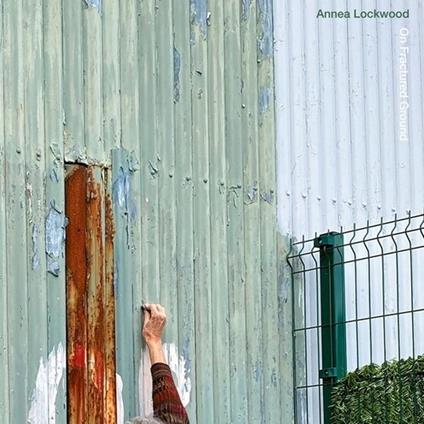 On Fractured Ground, Skin Resonance - Vinile LP di Annea Lockwood