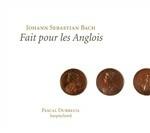 Fait pour les Anglais. Suites inglesi - CD Audio di Johann Sebastian Bach