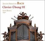 Clavier-Übung III - CD Audio di Johann Sebastian Bach,Leon Berben