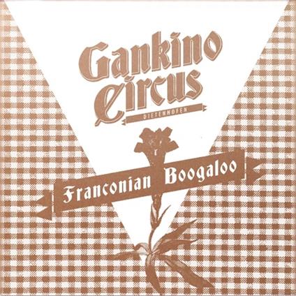 Franconian Boogaloo - CD Audio di Gankino Circus