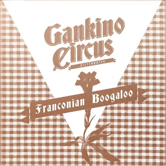 Franconian Boogaloo - CD Audio di Gankino Circus