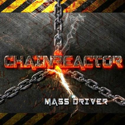 Mass Driver - CD Audio di Chainreactor