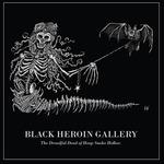 The Dreadful Dead of Hoop Snake Hollow - CD Audio di Black Heroin Gallery