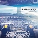 Autopilot - CD Audio di A Spell Inside