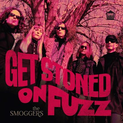 Get Stoned On Fuzz - Vinile LP di Smoggers