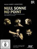 Nicolas Humbert & Werner Penzel. Null sonne no point (DVD)
