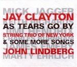 As Tears Go By & Some More Songs - CD Audio di Jay Clayton,John Lindberg