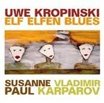 Elf Elfen Blues - CD Audio di Uwe Kropinski