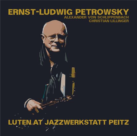 Luten At Jazzwerkstatt Peitz - CD Audio di Ernst-Ludwig Petrowsky