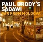 Far from Moldova - CD Audio di Paul Brody's Sadawi
