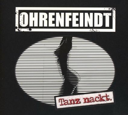 Tanz Nackt - CD Audio di Ohrenfeindt