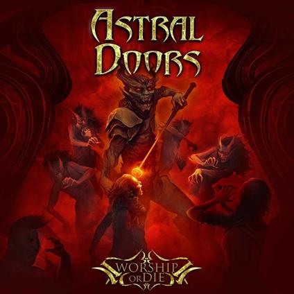 Worship or Die (Red Coloured Vinyl) - Vinile LP di Astral Doors