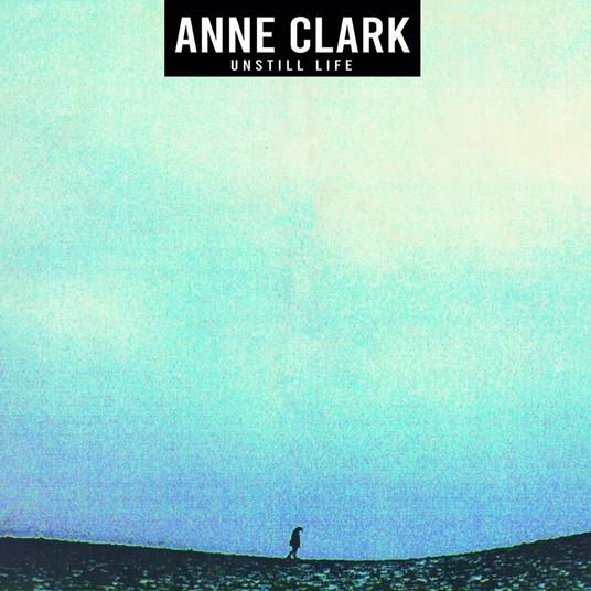 Unstill Life - Vinile LP di Anne Clark