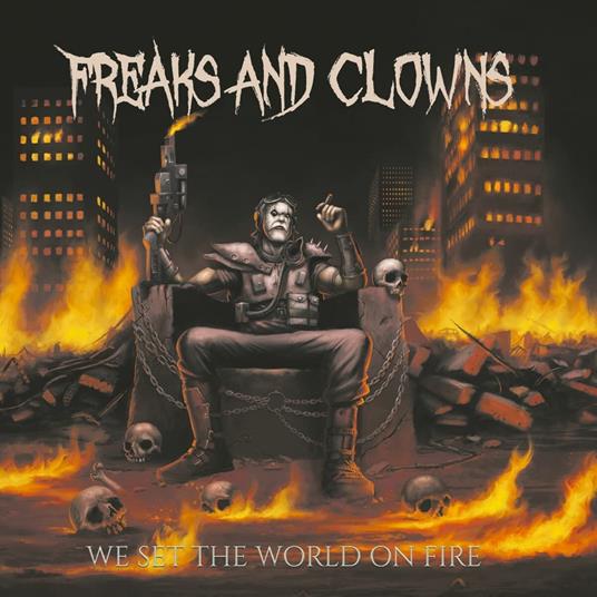We Set the World on Fire - CD Audio di Freaks and Clowns