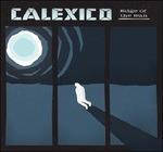 Edge of the Sun (180 gr. Picture Disc) - Vinile LP di Calexico