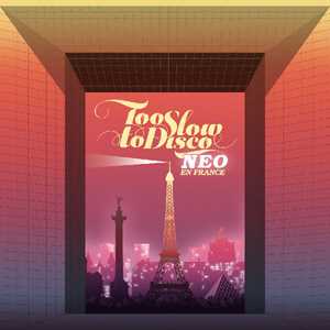 CD Too Slow to Disco. Neo-en France 