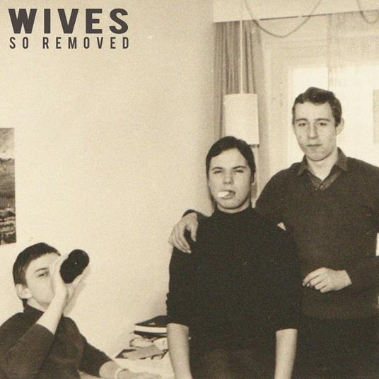 So Removed - CD Audio di Wives