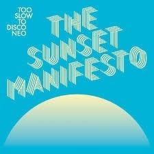 Too Slow to Disco Neo presents The Sunset Manifesto - Vinile LP