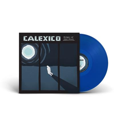 Edge Of The Sun (Blue Vinyl) - Vinile LP di Calexico