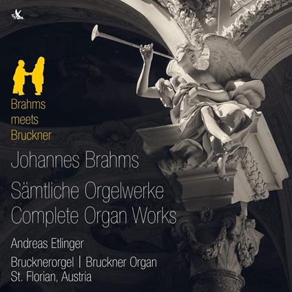 Complete Organ Works - CD Audio di Johannes Brahms,Andreas Etlinger