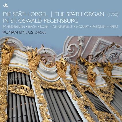 Spath Organ In St. Oswald Regensburg - CD Audio di Roman Emilius
