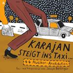 Karajan Steigt Ins Taxi. 44 Anecdotes