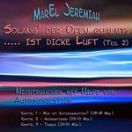 Solang' der Ofen qualmt, ..... Ist dicke Luft (Teil 2)