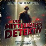 Der Mitternachtsdetektiv: Unter Wölfen - Eine Novelle