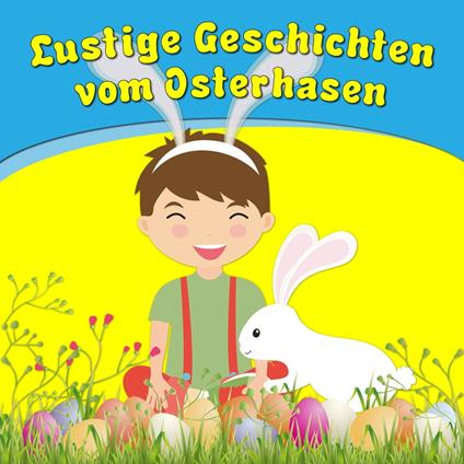 Lustige Geschichten vom Osterhasen