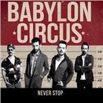 Never Stop - CD Audio di Babylon Circus