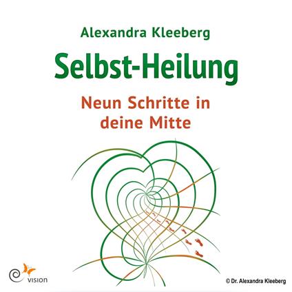 Selbst-Heilung - 9 Schritte in deine Mitte