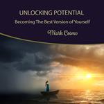 Unlocking Potential: Becoming the Best Version of Yourself