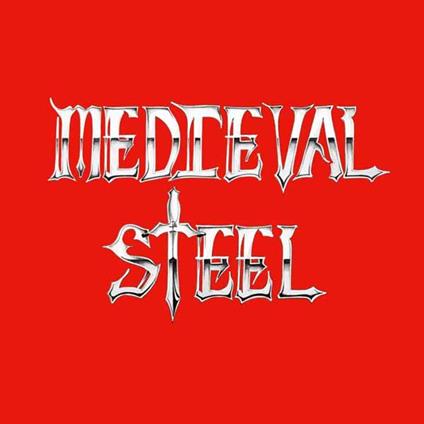 Medieval Steel (40th Anniversary Edition) - CD Audio di Medieval Steel