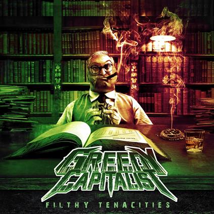 Filthy Tenacities - CD Audio di Greedy Capitalist