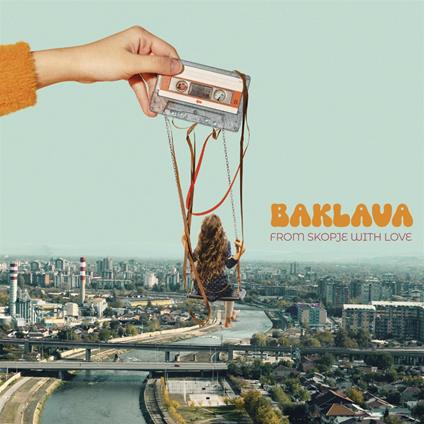 From Skopje With Love - CD Audio di Baklava