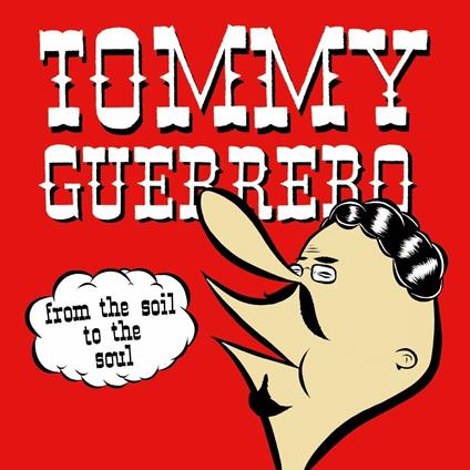 From the Soil to the Soul - Vinile LP di Tommy Guerrero