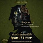 Der Schatten des Pianisten - Ein Fall für Robert Fuchs - Steampunk-Detektivgeschichte, Band 2 (ungekürzt)