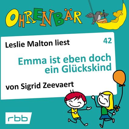 Ohrenbär - eine OHRENBÄR Geschichte, 4, Folge 42: Emma ist eben doch ein Glückskind (Hörbuch mit Musik)