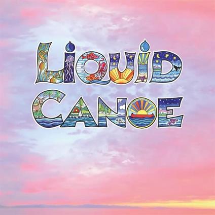 Liquid Canoe - Vinile LP di Liquid Canoe