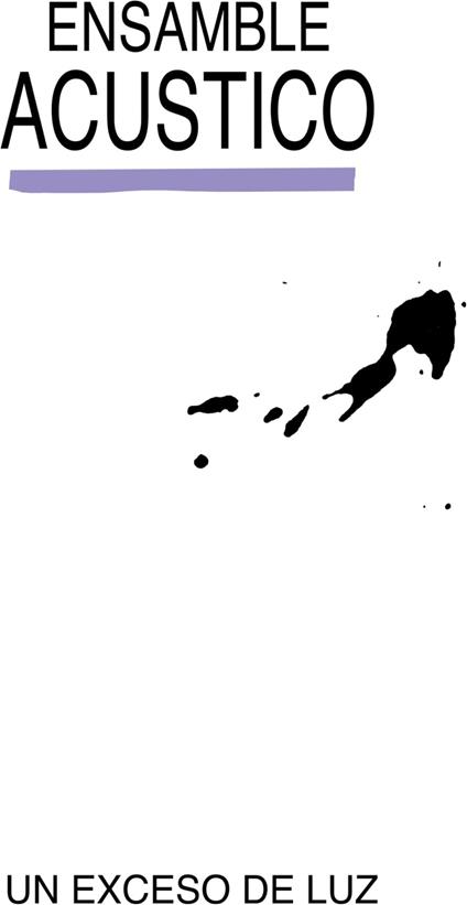 Un Exceso De Luz - Vinile LP di Ensamble Acustico