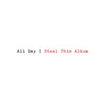 All Day I Steal This Album
